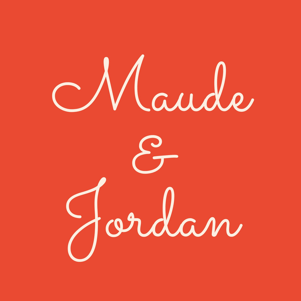 Maude & Jordan